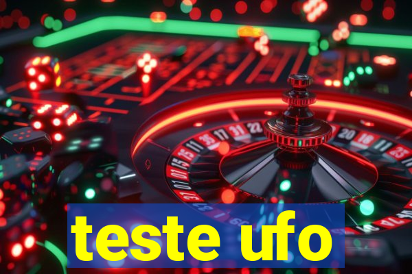 teste ufo